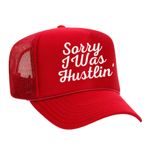 Load image into Gallery viewer, Sorry I Was Hustlin' Foam Trucker
