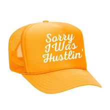 Load image into Gallery viewer, Sorry I Was Hustlin' Foam Trucker