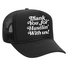 Load image into Gallery viewer, "Thank You For Hustlin With Us" Foam Trucker