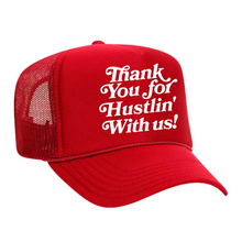 Load image into Gallery viewer, "Thank You For Hustlin With Us" Foam Trucker