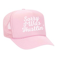 Load image into Gallery viewer, Sorry I Was Hustlin' Foam Trucker