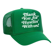 Load image into Gallery viewer, "Thank You For Hustlin With Us" Foam Trucker