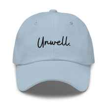 Load image into Gallery viewer, "Unwell" Dad hat