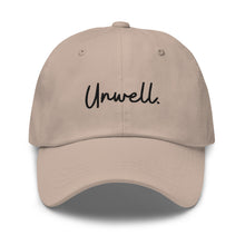 Load image into Gallery viewer, "Unwell" Dad hat